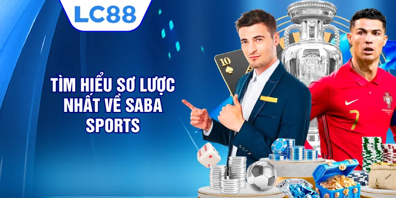Tìm hiểu sơ lược nhất về Saba sports 